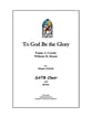To God Be the Glory SATB choral sheet music cover